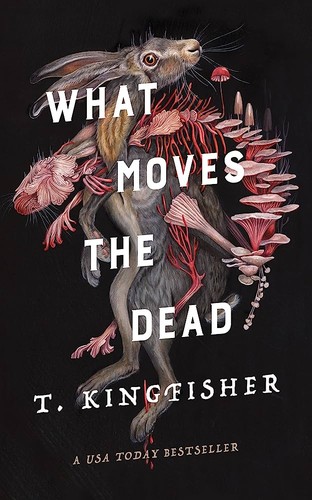 T. Kingfisher: What Moves the Dead (EBook, 2022, Tor)