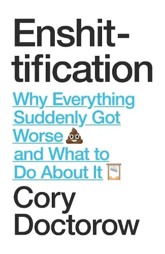 Cory Doctorow: Enshittification (2025, Verso Books)